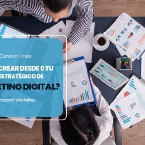¿Cómo crear desde 0 tu plan estratégico de marketing digital?