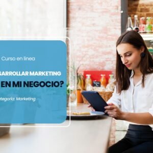 ¿Cómo desarrollar marketing digital en mi negocio?